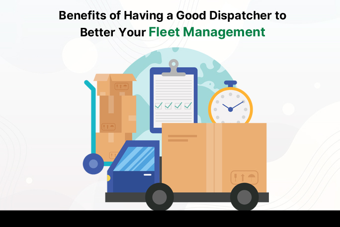 Benefits of Having a Good Dispatcher to Better Your Fleet Management